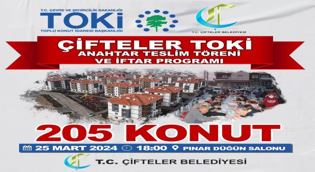 Çiftelerde 205 adet TOKİ konutunun anahtarı teslim edilecek