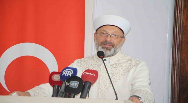 Diyanet İşeri Başkanı Erbaş: İyilik yeryüzünde hakim oluncaya kadar vazifemiz çalışmaktır