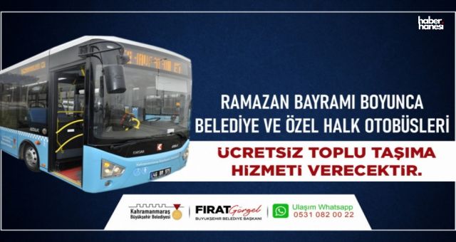 Kahramanmaraş'ta Ramazan Bayramı'nda Ücretsiz Toplu Taşıma Hizmeti Başlıyor